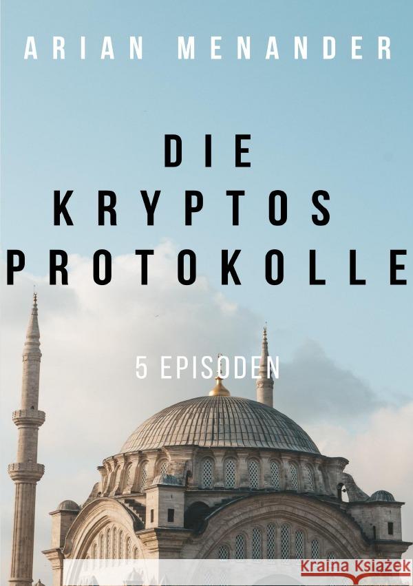 Die KRYPTOS-Protokolle Menander, Arian 9783752983043