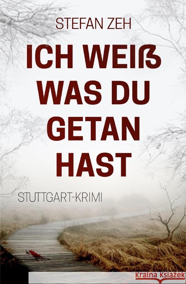 Ich weiß was du getan hast Zeh, Stefan 9783752983227 epubli