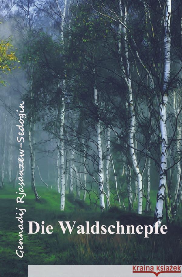 Die Waldschnepfe Rjasanzew-Sedogin, Gennadij 9783752986914