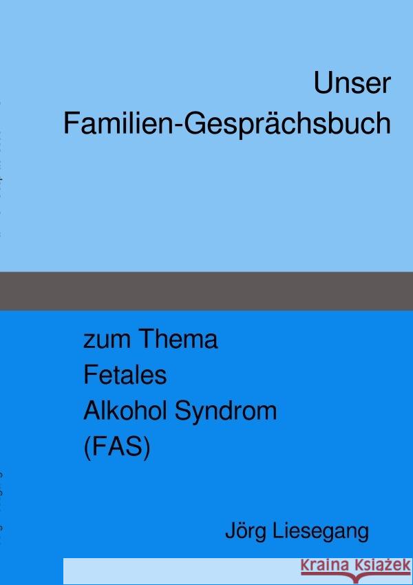 Familien-Gesprächsbuch FAS Liesegang, Jörg 9783752988048