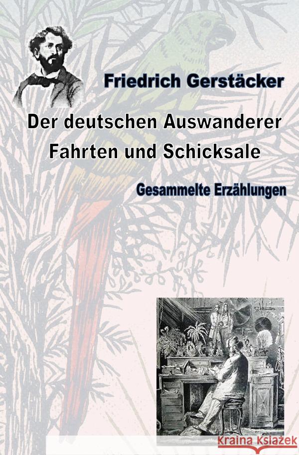 Der deutschen Auswanderer Fahrten und Schicksale Gerstäcker, Friedrich 9783752989502 epubli