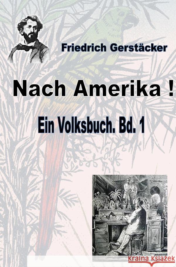 Nach Amerika! Bd. 1 Gerstäcker, Friedrich 9783752989939 epubli