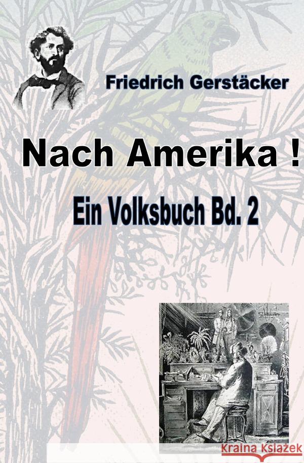 Nach Amerika! Bd. 2 Gerstäcker, Friedrich 9783752990058