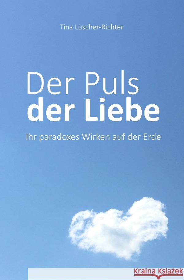 Der Puls der Liebe Lüscher-Richter, Tina 9783752990522