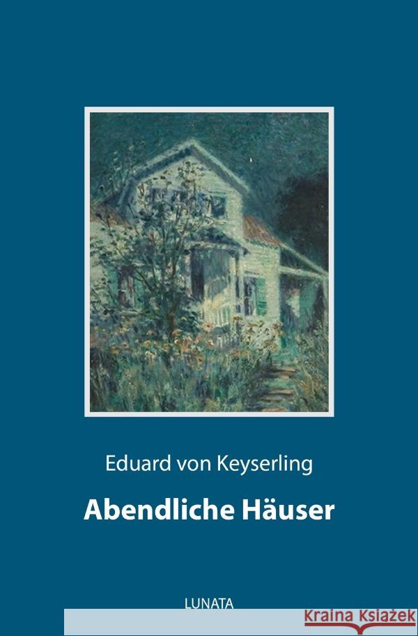 Abendliche Häuser von Keyserling, Eduard 9783752993370 epubli