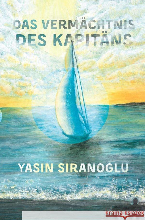 Das Vermächtnis des Kapitäns Siranoglu, Yasin 9783752994766