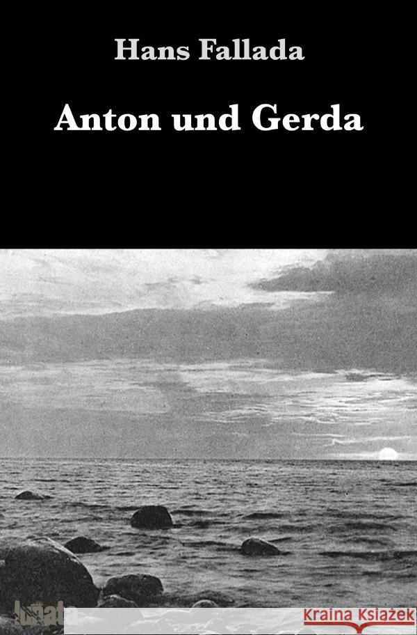 Anton und Gerda Fallada, Hans 9783752998412 epubli