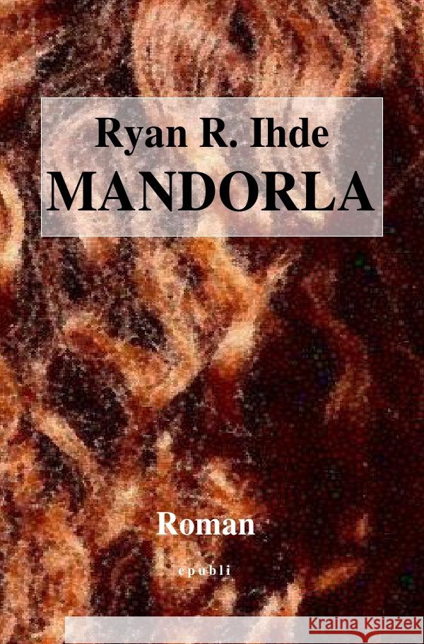 Mandorla Ihde, Ryan R. 9783753103341 epubli