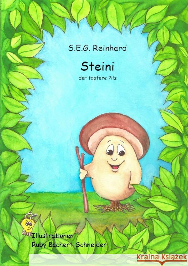 Steini der tapfere Pilz Reinhard, S.E.G. 9783753104157 epubli