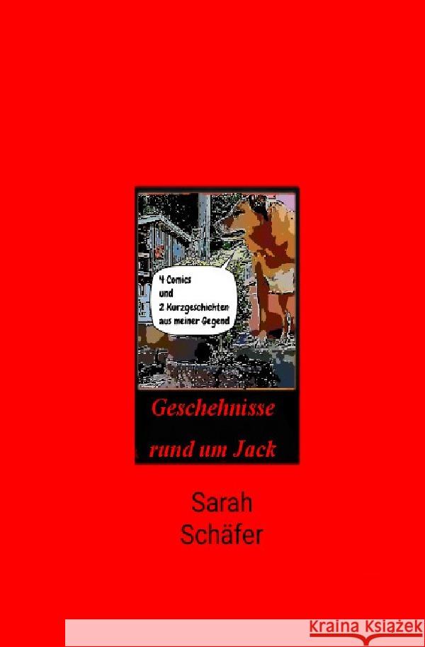 Geschehnisse rund um Jack Schäfer, Sarah 9783753110042 epubli