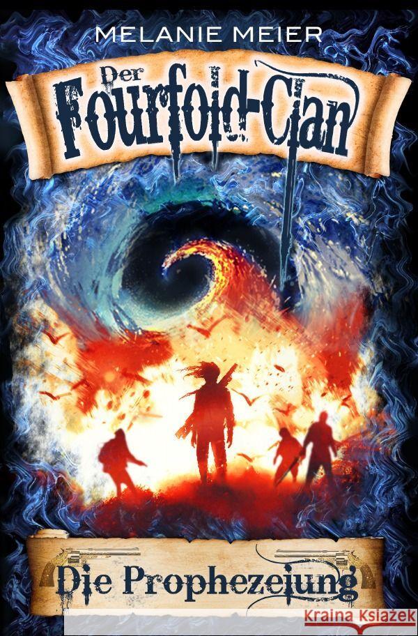Der Fourfold-Clan: Die Prophezeiung Meier, Melanie 9783753110103 epubli