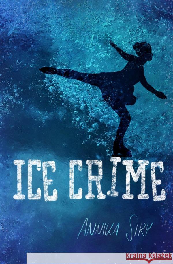 Ice Crime Siry, Annika 9783753113463