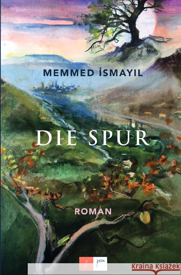 Die Spur Ismayil, Memmed 9783753114316 epubli