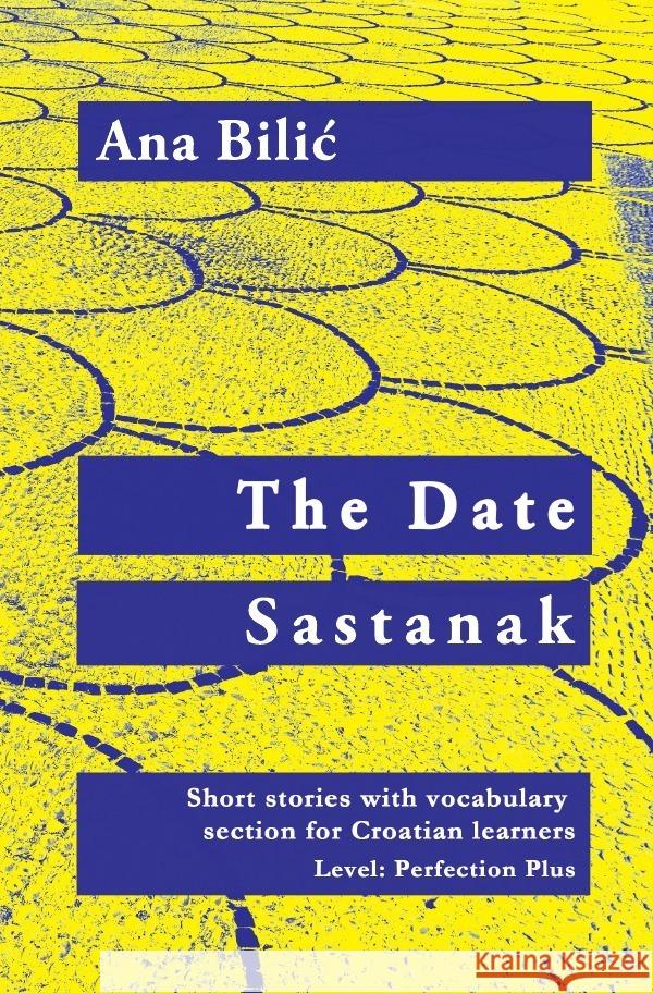 The Date / Sastanak Bilic, Ana 9783753115948 epubli