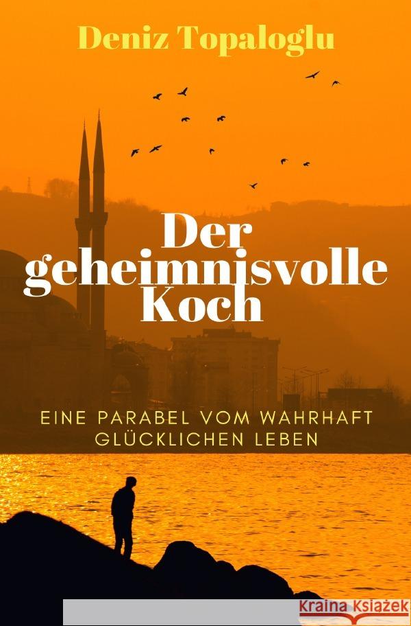 Der geheimnisvolle Koch Topaloglu, Deniz 9783753116716