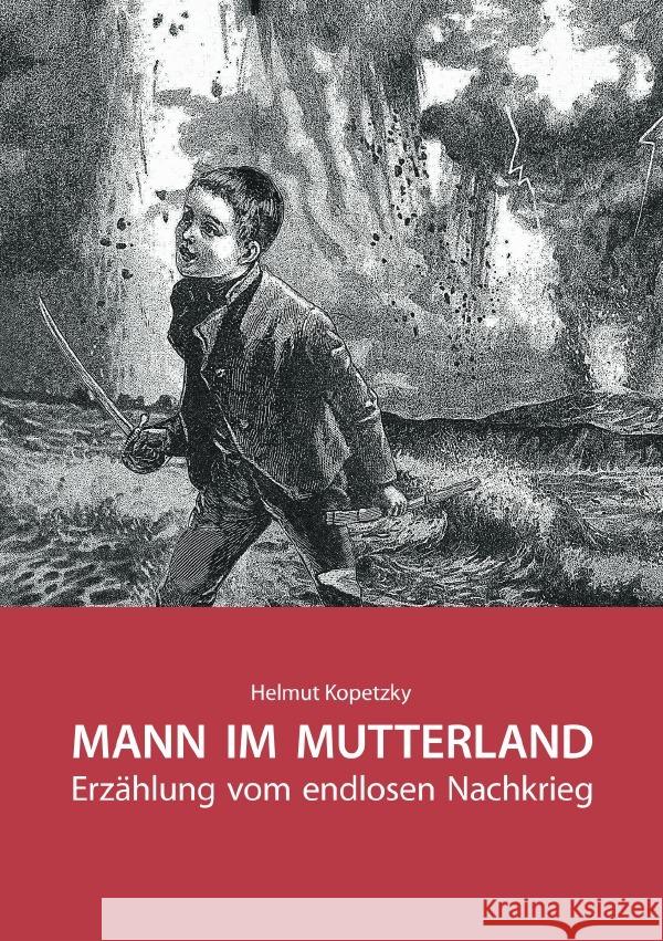 MANN IM MUTTERLAND Kopetzky, Helmut 9783753116938