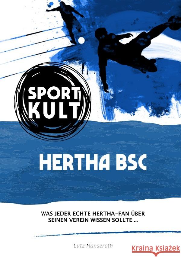 Hertha BSC - Fußballkult Hanseroth, Lutz 9783753117874