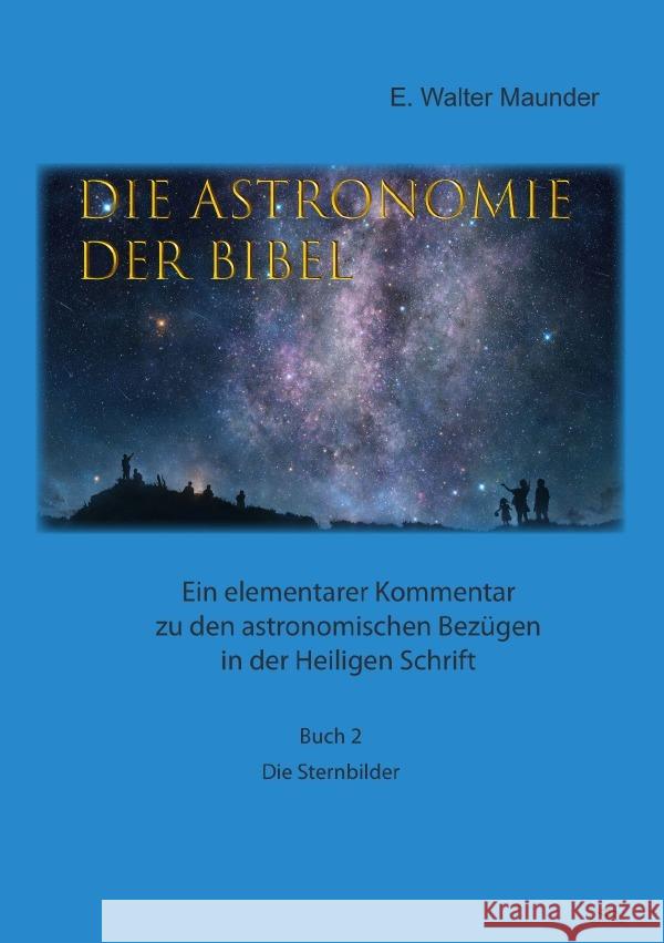 Die Astronomie der Bibel - Buch 2 - Die Sternbilder Maunder, Edward Walter 9783753118215