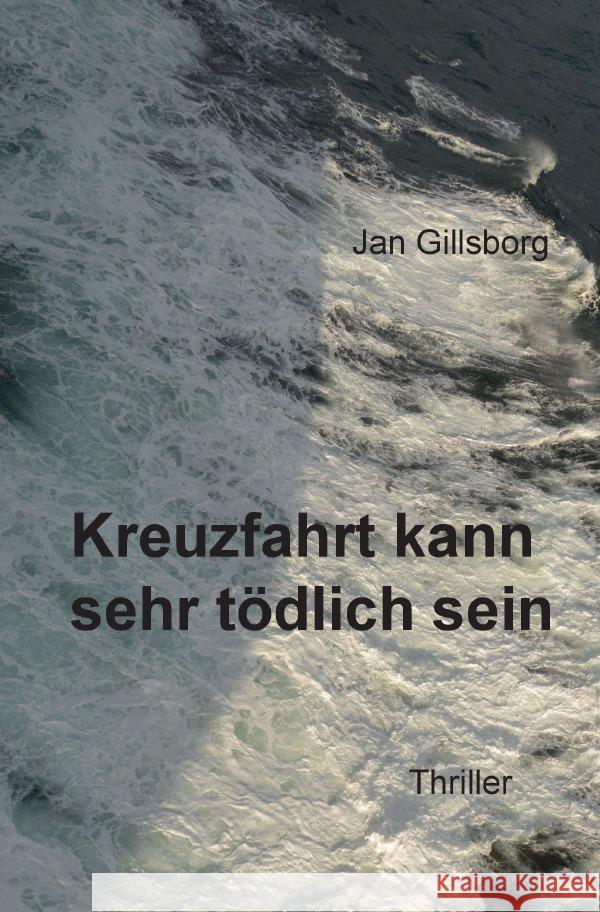 Kreuzfahrt kann sehr tödlich sein Gillsborg, Jan 9783753118864 epubli