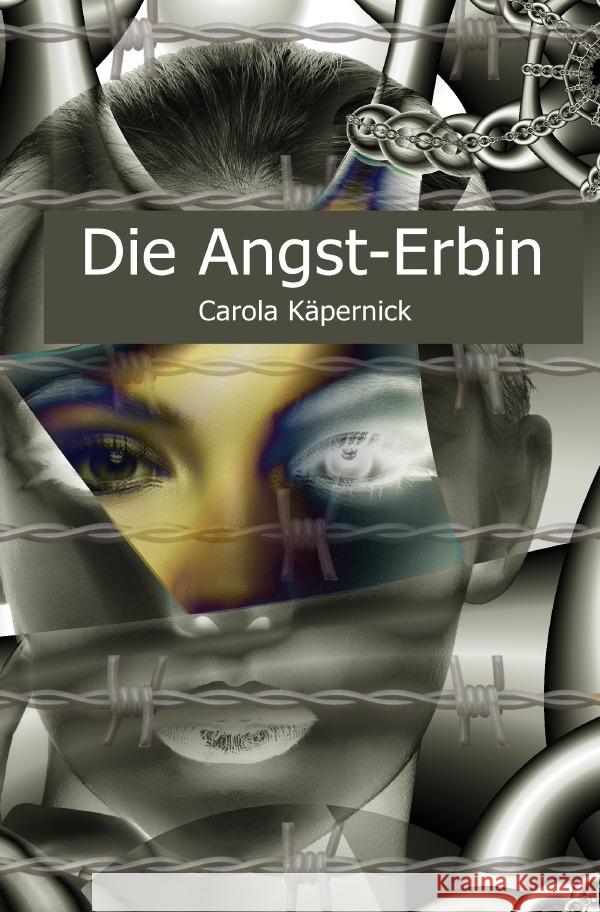 Die Angst-Erbin Käpernick, Carola 9783753119083