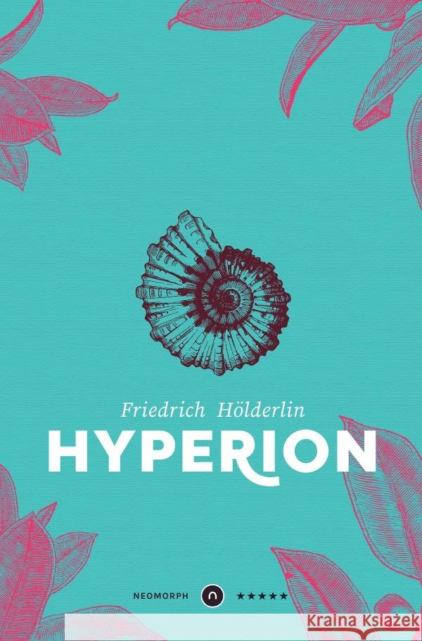 Hyperion       Neomorph Design-Edition (Smart Paperback) Hölderlin, Friedrich 9783753120652 epubli