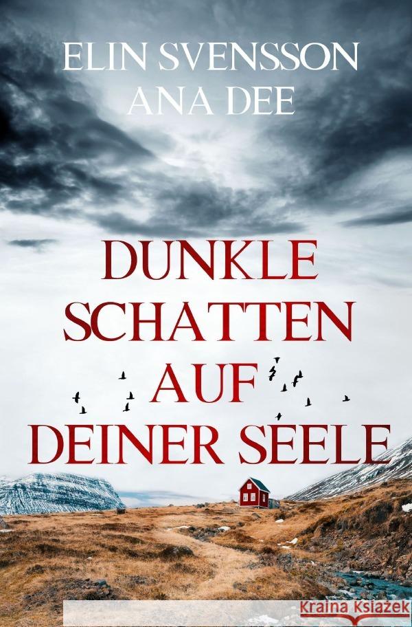Dunkle Schatten auf deiner Seele Dee, Ana, Svensson, Elin 9783753121734