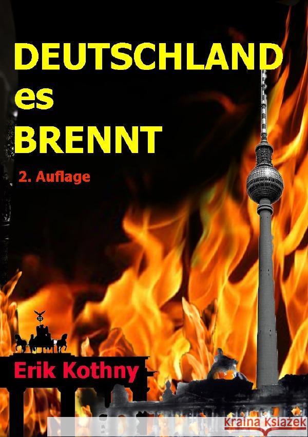 Deutschland, es brennt Kothny, Erik 9783753122595 epubli