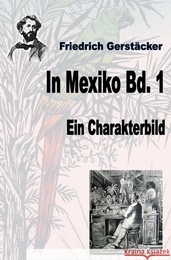 In Mexiko Bd. 1 Gerstäcker, Friedrich 9783753125084 epubli