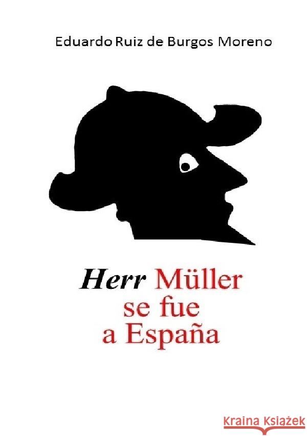 Herr Müller se fue a España Ruiz de Burgos Moreno, Eduardo 9783753125947