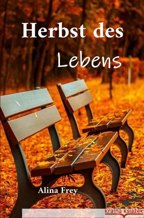 Herbst des Lebens Frey, Alina 9783753126128