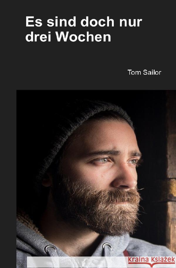 Es sind doch nur drei Wochen Sailor, Tom 9783753127392 epubli