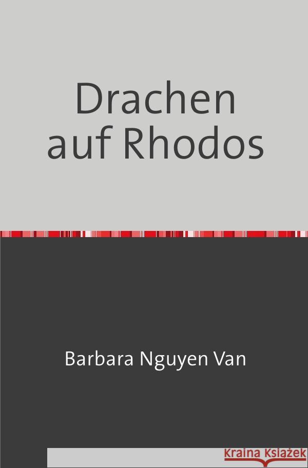 Drachen auf Rhodos Nguyen Van, Barbara 9783753127712