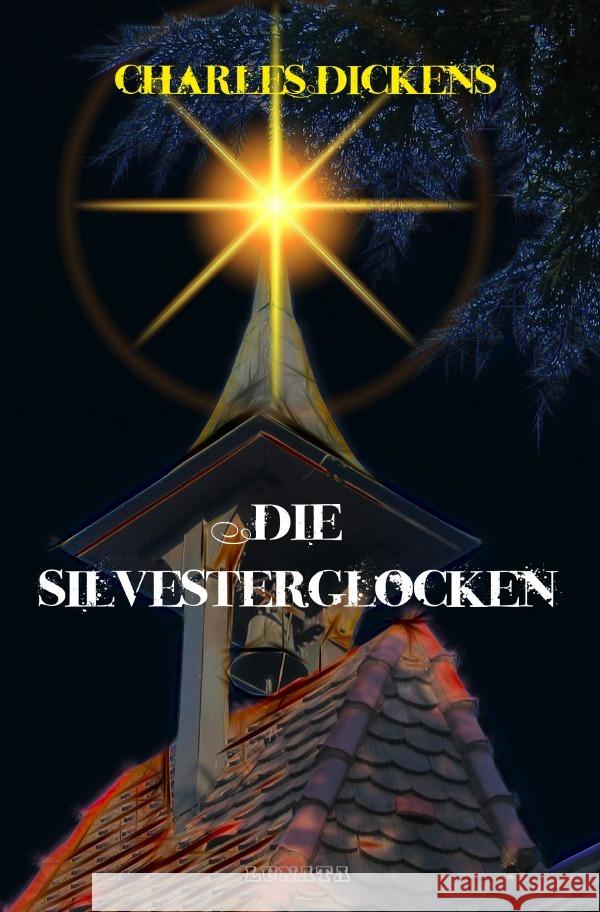 Die Silvesterglocken Dickens, Charles 9783753127804 epubli