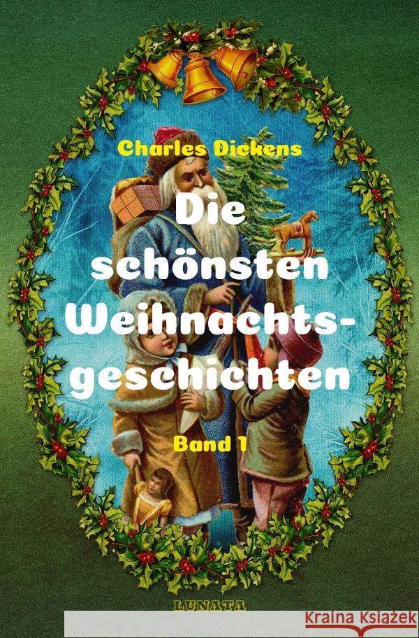 Die schönsten Weihnachtsgeschichten I Dickens, Charles 9783753127835 epubli