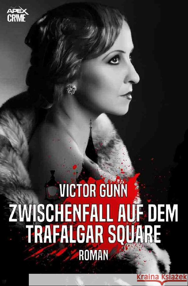 ZWISCHENFALL AUF DEM TRAFALGAR SQUARE Gunn, Victor 9783753128337