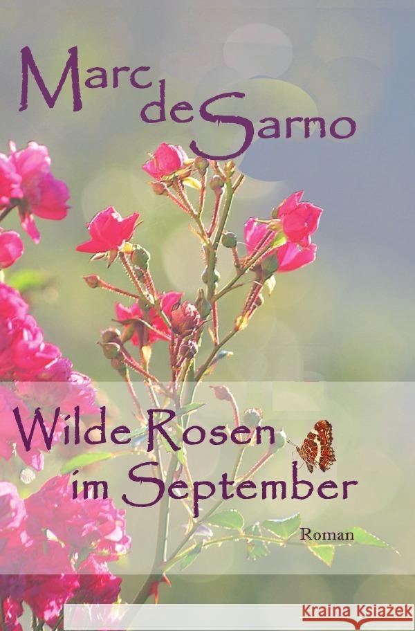 Wilde Rosen im September de Sarno, Marc 9783753129860 epubli