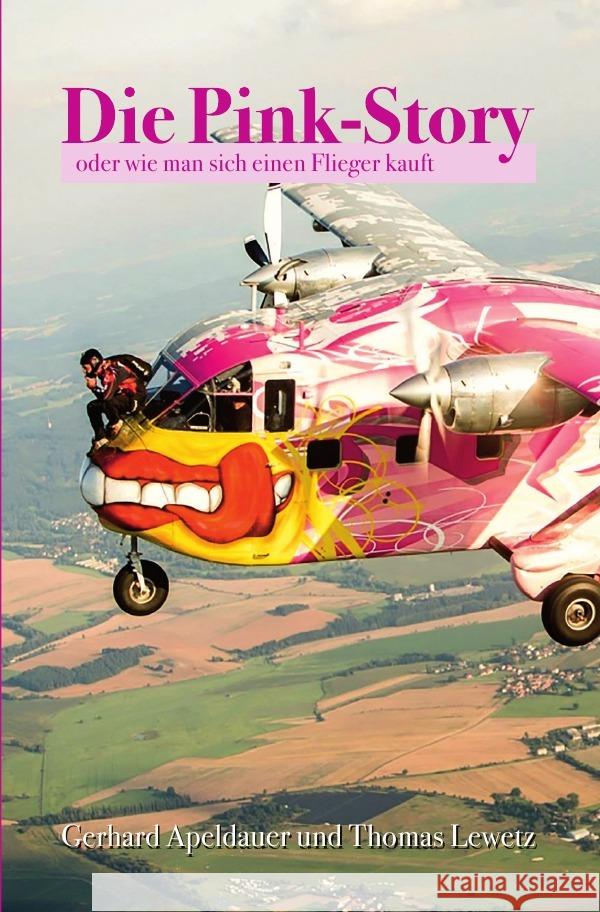 Die Pink-Story Apeldauer, Gerhard, Lewetz, Thomas 9783753131214