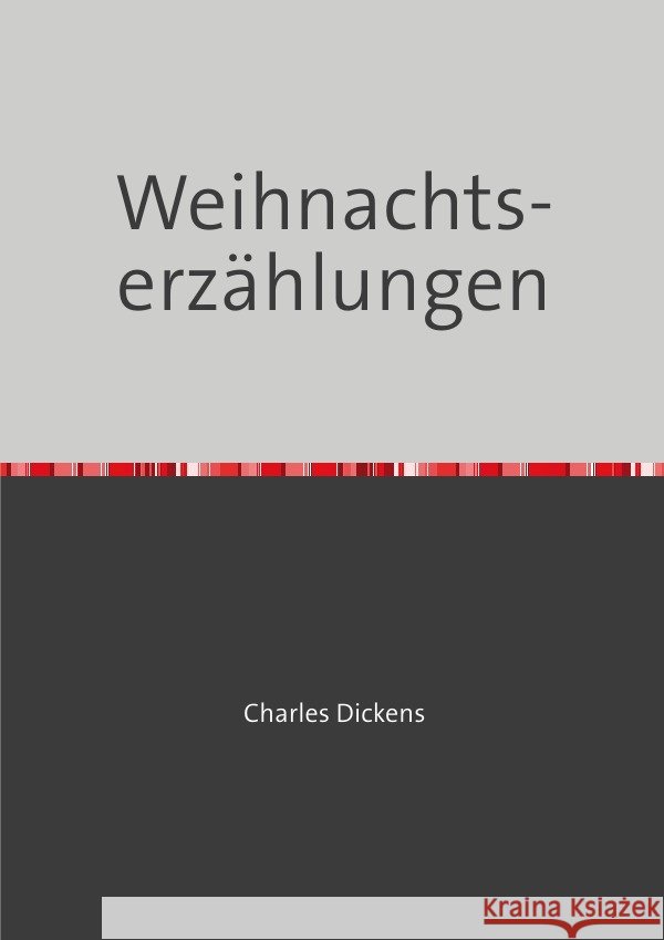 Weihnachtserzählungen Dickens, Charles 9783753132907 epubli