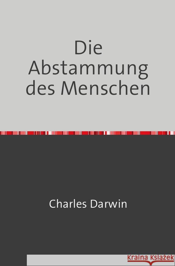 Die Abstammung des Menschen Darwin, Charles 9783753132914 epubli