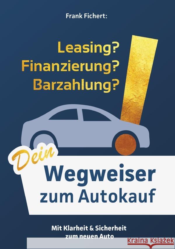 Wegweiser zum Autokauf Fichert, Frank 9783753134789