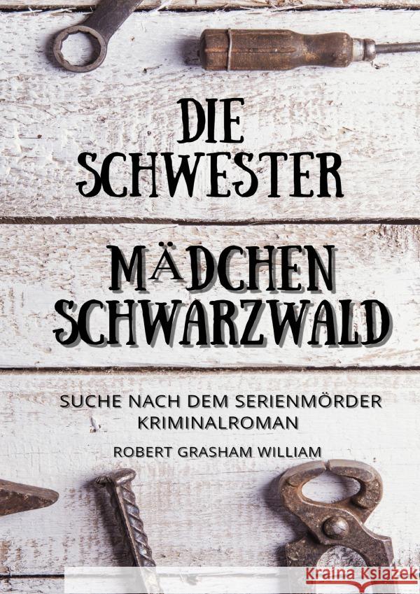 Die Schwester Mädchen Schwarzwald William, Robert 9783753134802