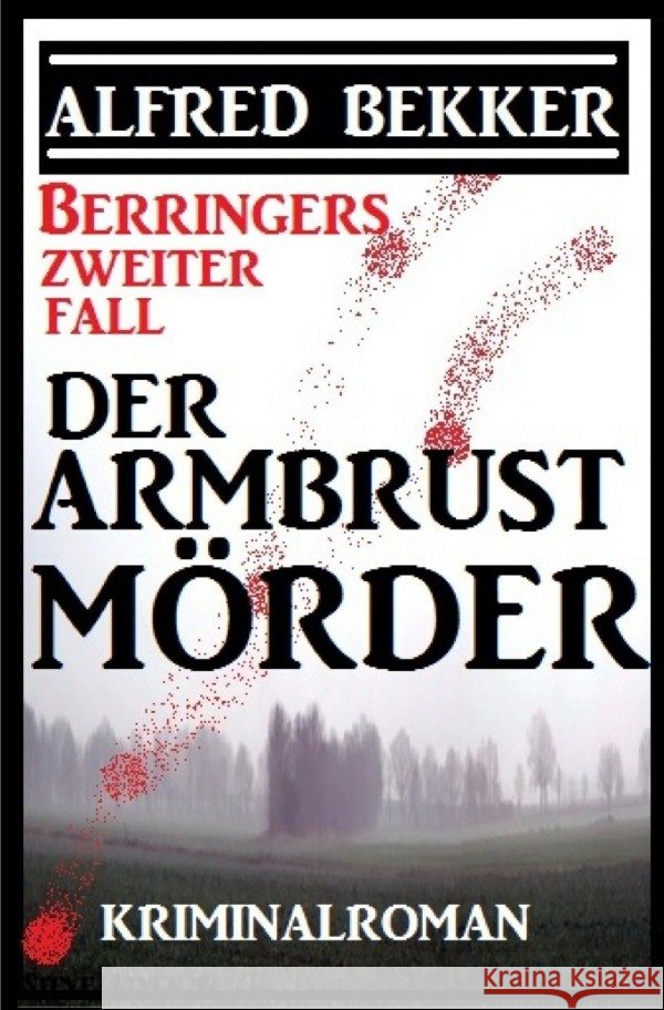 Berringers zweiter Fall - Der Armbrustmörder Bekker, Alfred 9783753134871