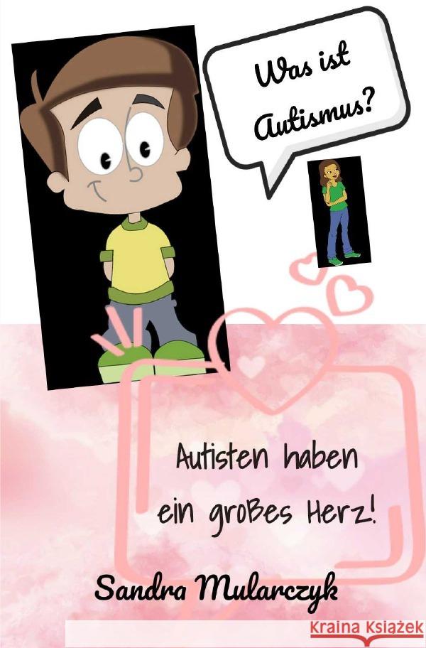 Autisten haben ein großes Herz Mularczyk, Sandra 9783753135649 epubli