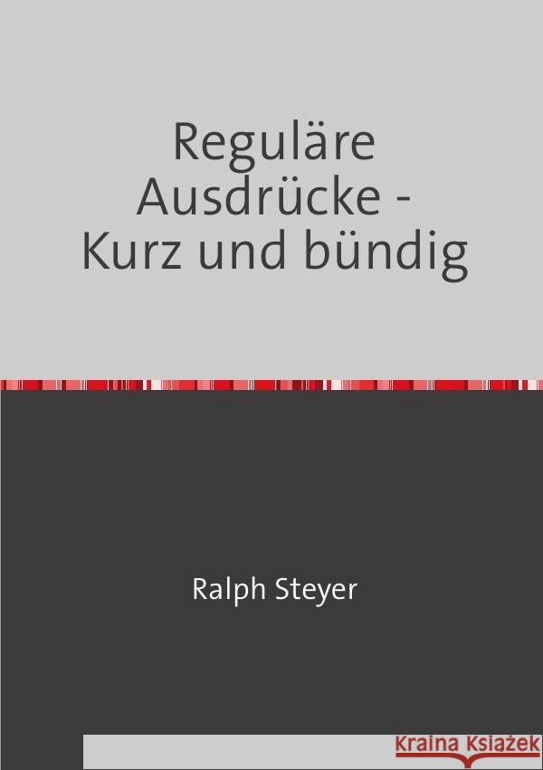 Reguläre Ausdrücke Steyer, Ralph 9783753136493