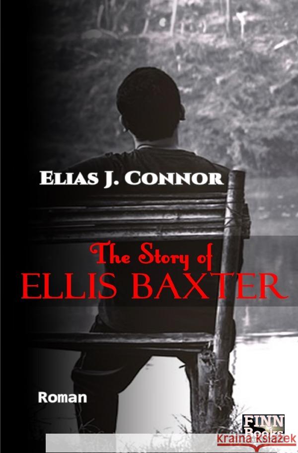 The Story of Ellis Baxter Connor, Elias J. 9783753139289 epubli