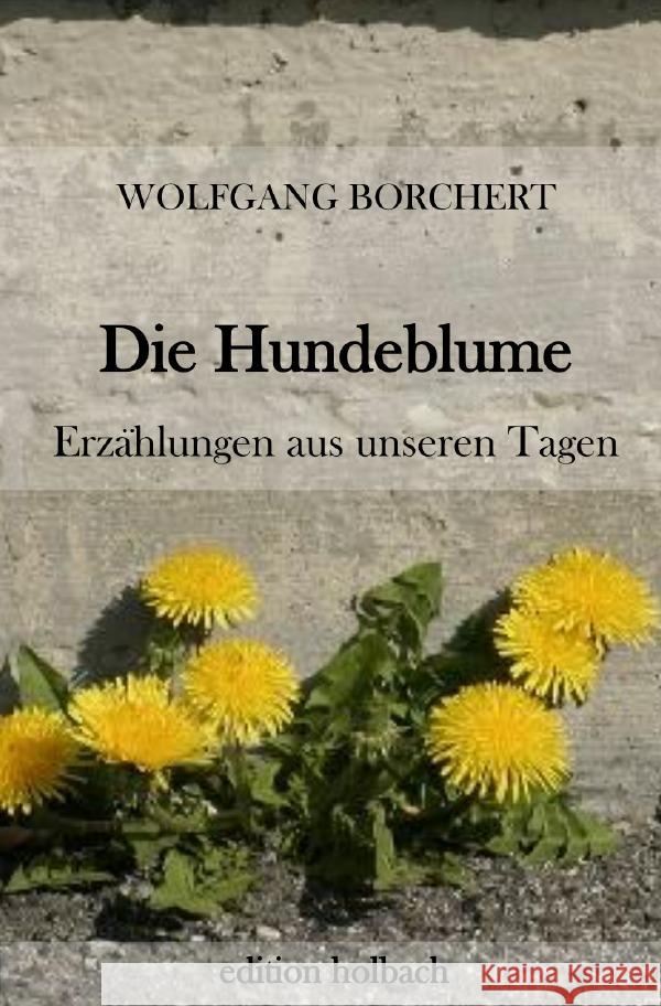 Die Hundeblume Borchert, Wolfgang 9783753140568