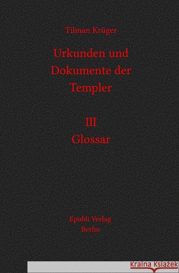 Urkunden und Dokumente der Templer Krüger, Tilman 9783753141596