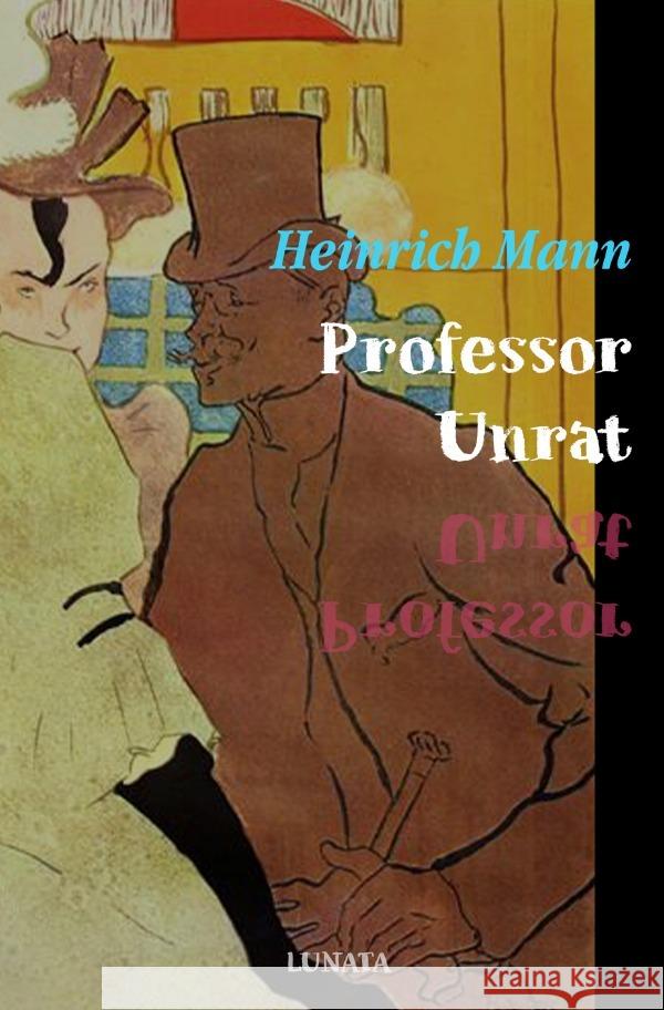 Professor Unrat Mann, Heinrich 9783753141626 epubli