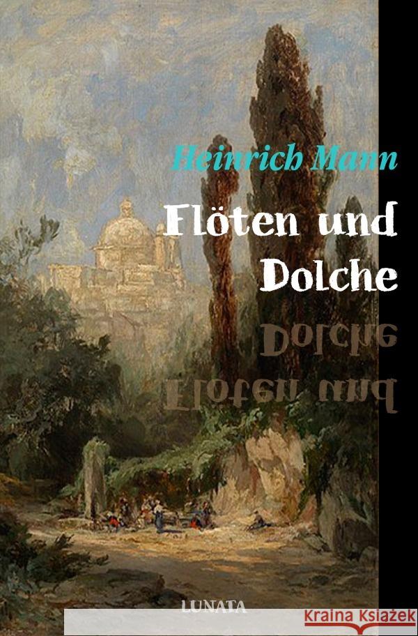 Flöten und Dolche Mann, Heinrich 9783753141640