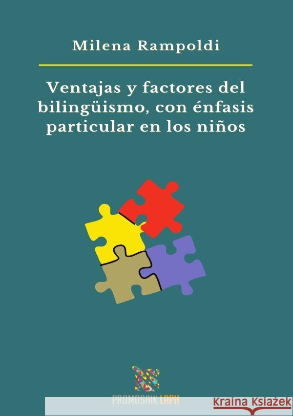 Ventajas y factores del bilingüismo, con énfasis particular en los niños Rampoldi, Milena 9783753142272 epubli